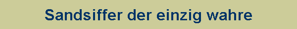 Sandsiffer der einzig wahre