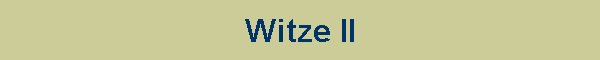 Witze II